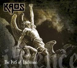 Kaos (USA) : The Pits of Existence